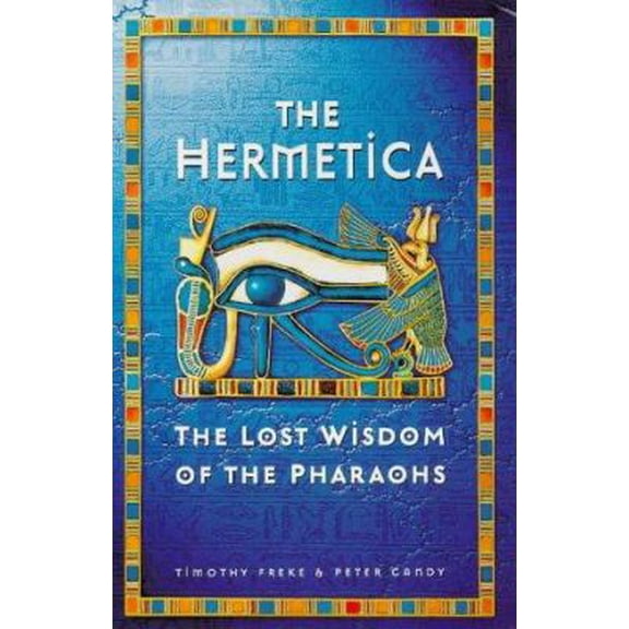 Pre-Owned The Hermetica: The Lost Wisdom of the Pharoahs (Paperback) 0749918527 9780749918521