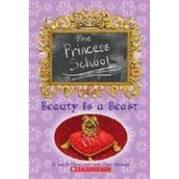 Pre-Owned Beauty Is A Beast (The Princess School) (Paperback) 0439565545 9780439565547
