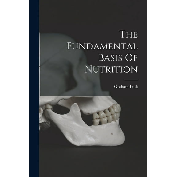 The Fundamental Basis Of Nutrition (Paperback)