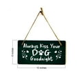 thumbnail image 7 of Always Kiss Your Dog Goodnight 5x10 Hanging Plus Wall or Door Sign | Funny Home Décor, 7 of 7