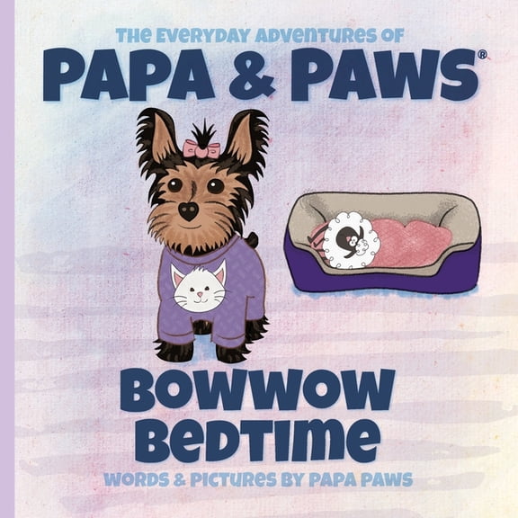 The Everyday Adventures of Papa & Paws Bowwow Bedtime, Book 6, (Paperback)