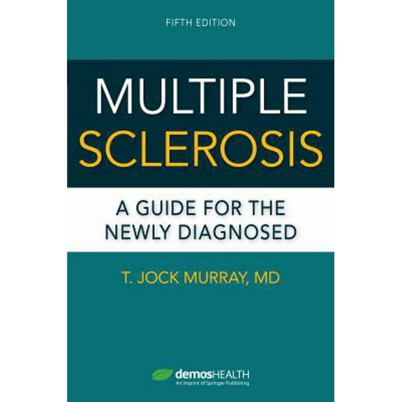Pre-Owned Multiple Sclerosis, Fifth Edition: A Guide for the Newly Diagnosed (Paperback) by T Jock Murray