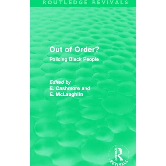 Routledge Revivals Out of Order? (Routledge Revivals): Policing Black People, (Paperback)