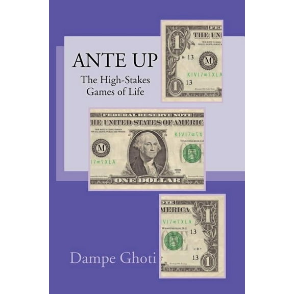 Ante Up: The High-Stakes Games of Life (Paperback)