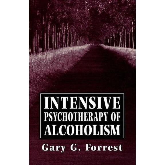 Intensive Psychotherapy of Alcoholism, (Paperback)