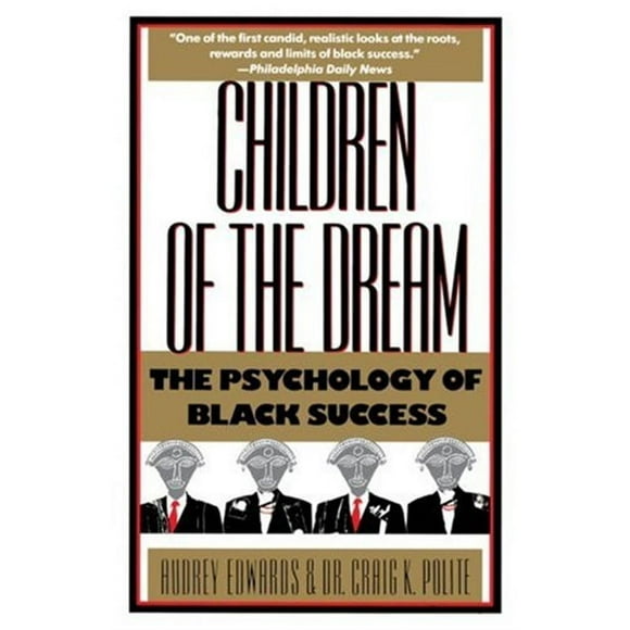 Pre-Owned Children of the Dream : The Psychology of Black Success (Paperback) 9780385242691