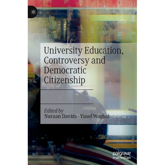 University Education, Controversy and Democratic Citizenship, (Hardcover)