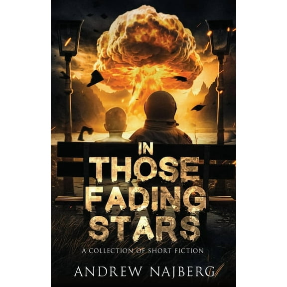 In Those Fading Stars: A Collection of Short Fiction, (Paperback)