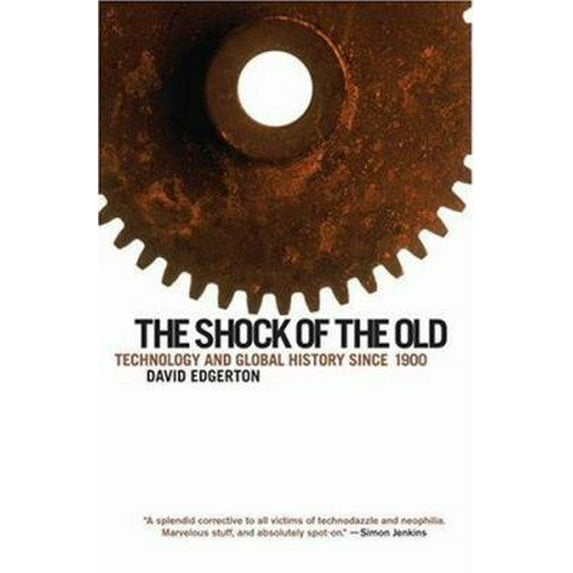 Pre-Owned The Shock of the Old: Technology and Global History Since 1900 (Hardcover) 0195322835 9780195322835