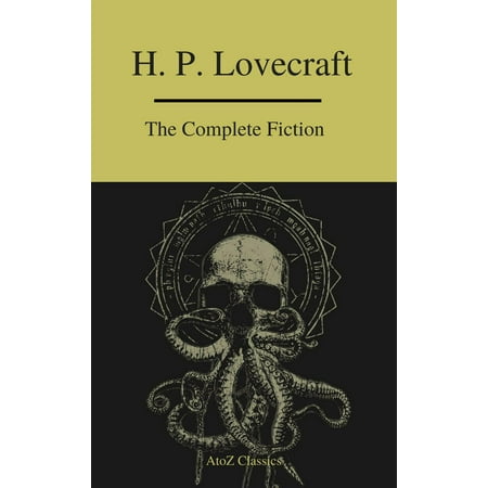 The Complete Fiction of H.P. Lovecraft ( A to Z Classics ) - (Best Hp Lovecraft Stories)