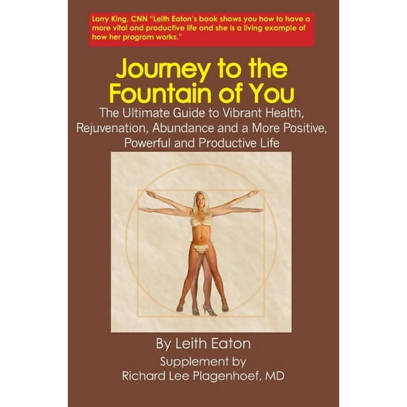 Journey to the Fountain of You: The Ultimate Guide to Vibrant Health, Rejovenation, Abundance and a More Positive, Power, (Paperback)