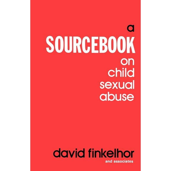 A Sourcebook on Child Sexual Abuse, (Paperback)