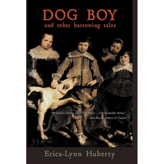 Dog Boy and Other Harrowing Tales