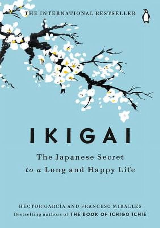 Ikigai: Japanese Secret to a Long Happy Life - Japan's Bestselling