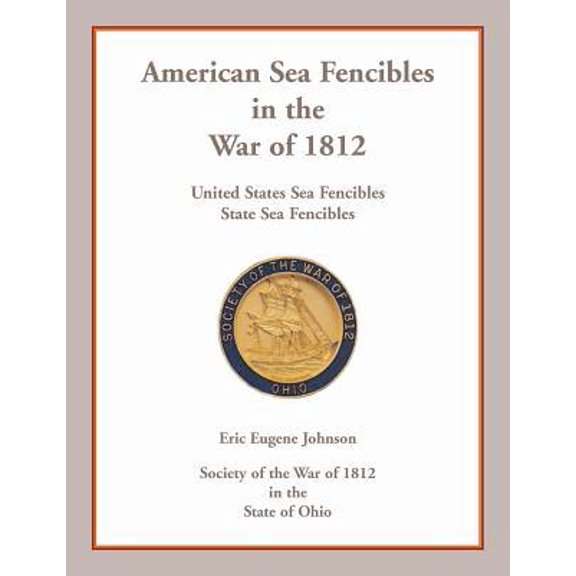 American Sea Fencibles in the War of 1812: United States Sea Fencibles, State Sea Fencibles Paperback