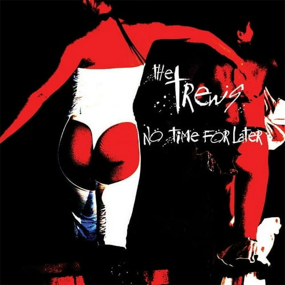 The Trews - No Time For Later - Music & Performance - CD