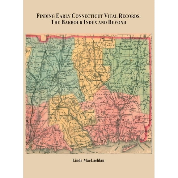 Finding Early Connecticut Vital Records, (Hardcover)