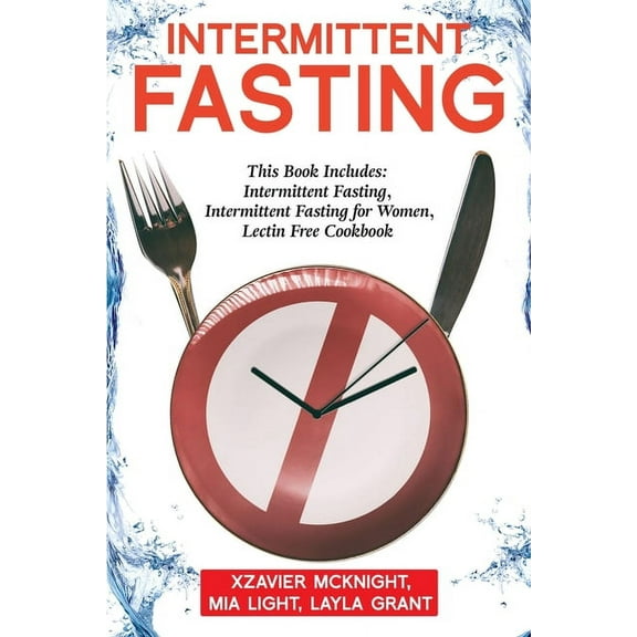 Intermittent Fasting: For Women and Men: This Book Includes: Intermittent Fasting, Intermittent Fasting for Women, Lecti, (Paperback)
