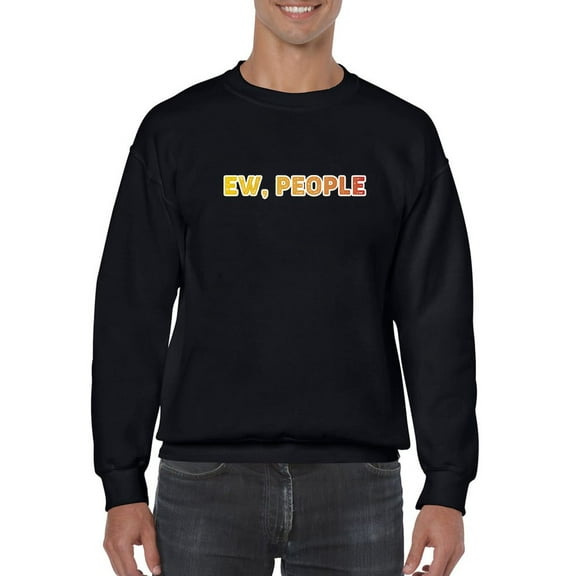 Ew, People Lettering Sweatshirt Men -GoatDeals Designs, Male 5X-Large