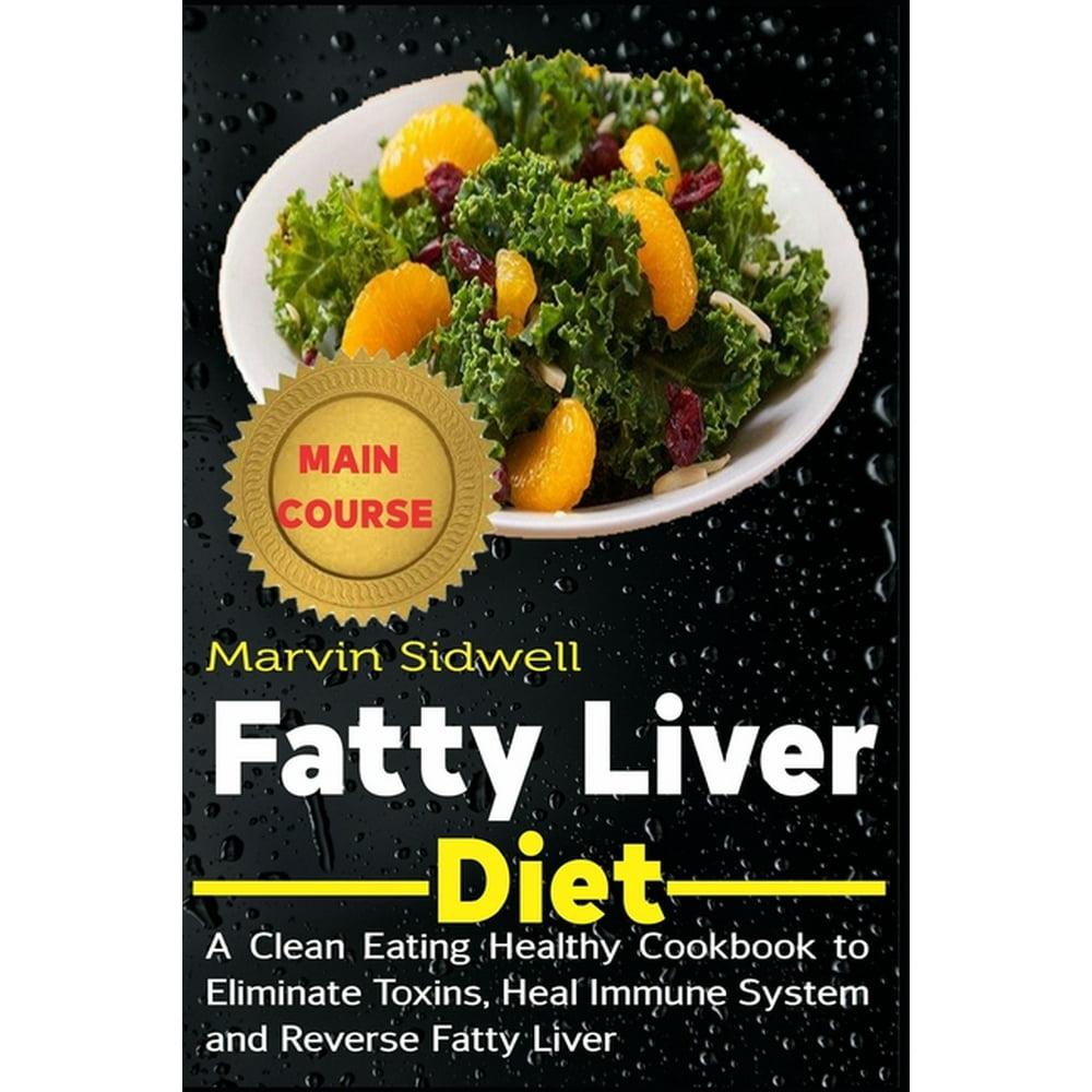 Fatty Liver Diet A Clean Eating Healthy Cookbook To Eliminate Toxins fatty-liver-diet-a-clean-eating-healthy-cookbook-to-eliminate-toxins