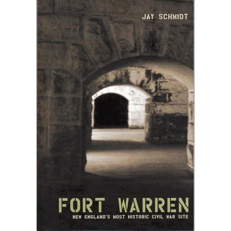 Fort Warren: New England's Most Historic Civil War Site -