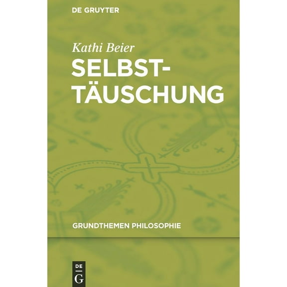 Grundthemen Philosophie: Selbsttäuschung (Hardcover)