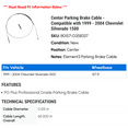 thumbnail image 2 of Center Parking Brake Cable - Compatible with 1999 - 2004 Chevy Silverado 1500 2000 2001 2002 2003, 2 of 2