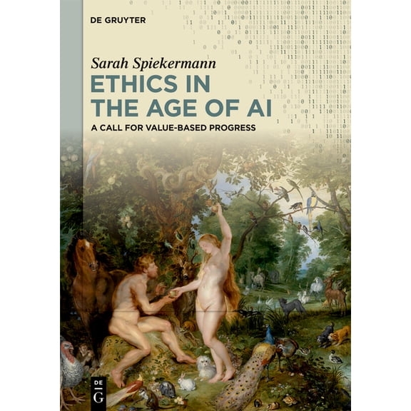 Ethics in the Age of AI: A Call for Value-Based Progress, (Paperback)