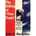 thumbnail image 1 of Pre-Owned The Selling of Free Trade: Nafta, Washington, and the Subversion of American Democracy (Hardcover) 0809085313 9780809085316, 1 of 1