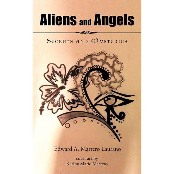 Aliens and Angels: Secrets and Mysteries (Paperback)