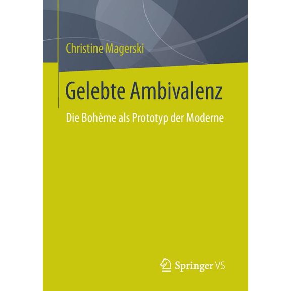 Gelebte Ambivalenz: Die Bohème ALS Prototyp Der Moderne, (Paperback)