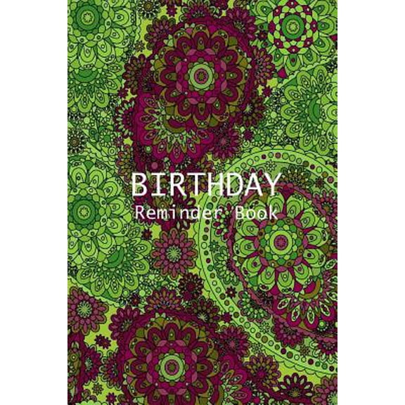 Date Books Address Books and Planners: Birthday Reminder Book : Birthday Date Book for Birthdays and Anniversaries: Birthday Record Book in Fun Green Paisley Pattern (Paperback)