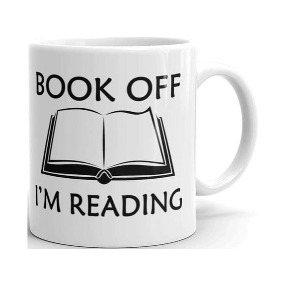 Book Off I'm Reading Bookworm Nerdy Coffee Tea Ceramic Mug Office Work Cup Gift 11 oz