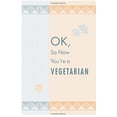 thumbnail image 1 of Pre-Owned Ok, So Now You'RE a Vegetarian: Advice and 100 Recipes from One Vegetarian to Another (Paperback) by Lauren Butts, 1 of 1