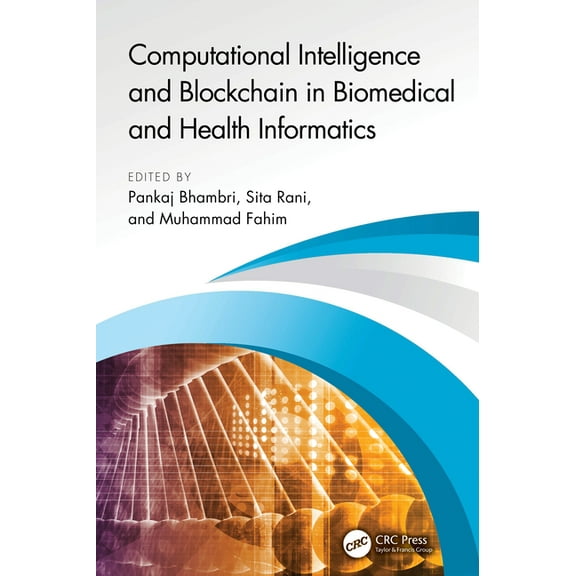 Computational Intelligence and Blockchain in Biomedical and Health Informatics, (Hardcover)