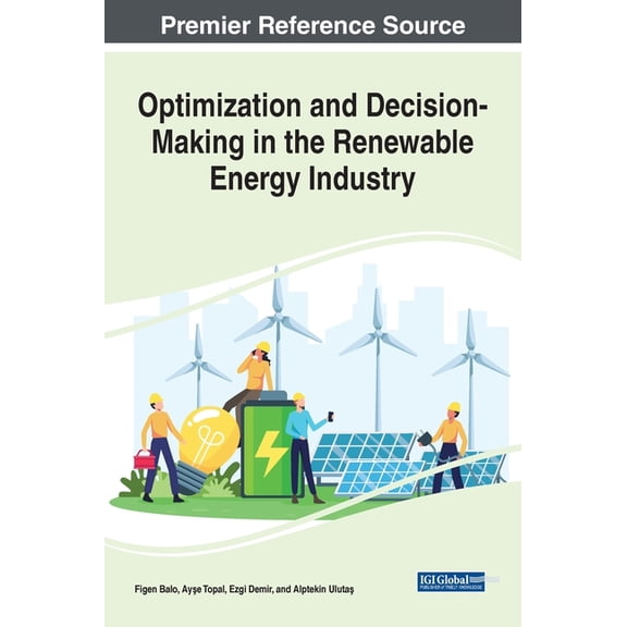Optimization and Decision-Making in the Renewable Energy Industry, (Hardcover)