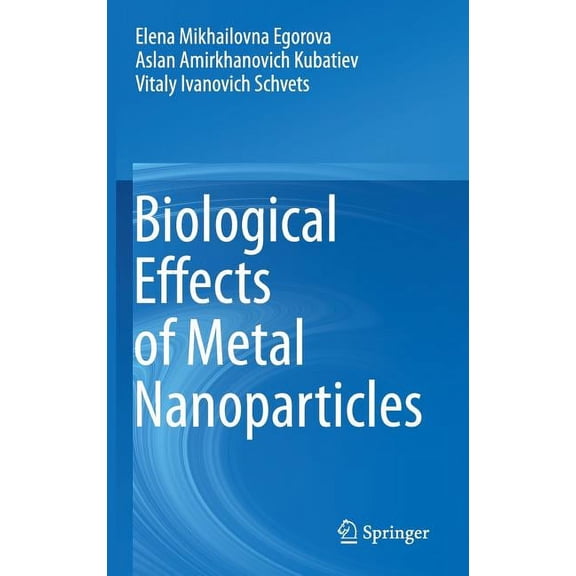 Biological Effects of Metal Nanoparticles, (Hardcover)