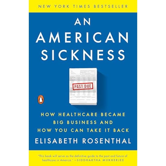 Pre-Owned An American Sickness: How Healthcare Became Big Business and How You Can Take It Back (Paperback) 0143110853 9780143110859