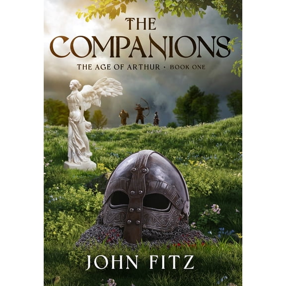 The Age of Arthur The Companions, Book 1, (Hardcover)