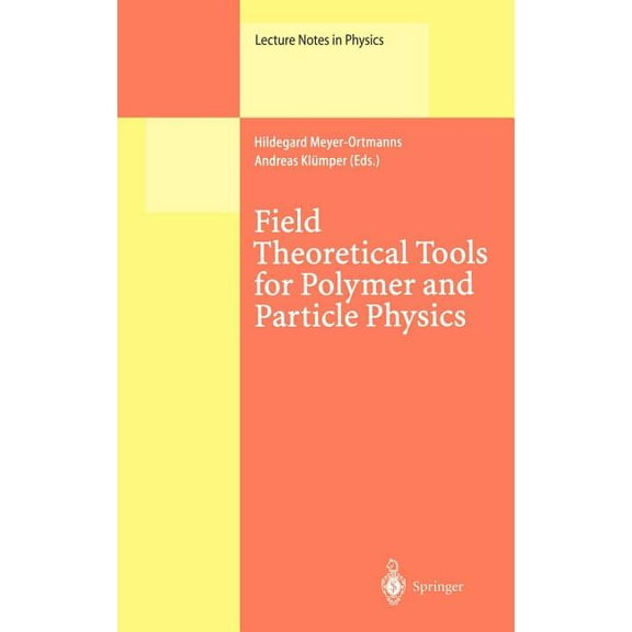 Lecture Notes in Physics Field Theoretical Tools for Polymer and Particle Physics, Book 508, (Hardcover)