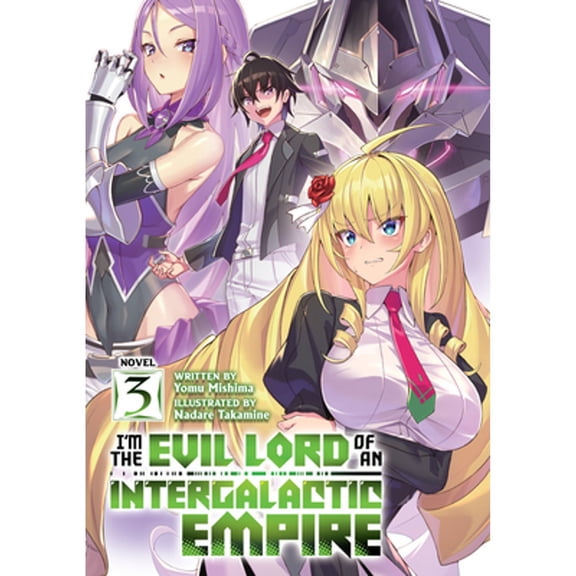 Pre-Owned I'm the Evil Lord of an Intergalactic Empire! (Light Novel) Vol. 3 (Paperback) 1638586292 9781638586296