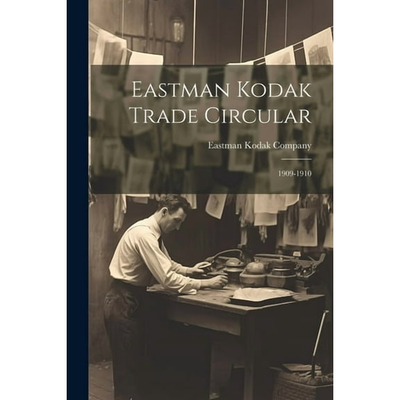 Eastman Kodak Trade Circular: 1909-1910
