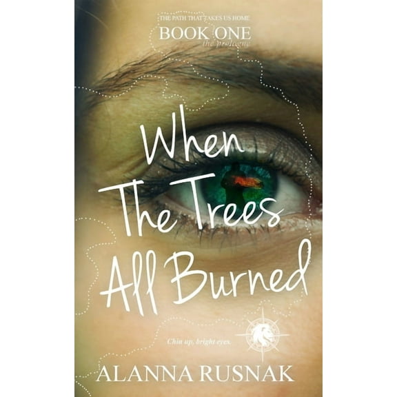 The Path That Takes Us Home When The Trees All Burned, Book 1, (Paperback)