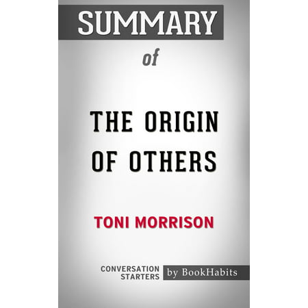 Summary of The Origin of Others by Toni Morrison | Conversation Starters - (The Best Of Toni Basil)