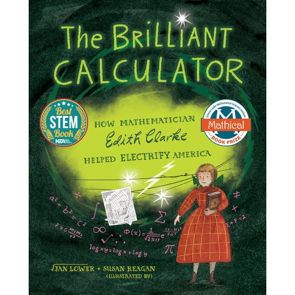 The Brilliant Calculator: How Mathematician Edith Clarke Helped Electrify America, (Hardcover)