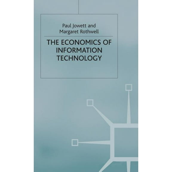 The Economics of Information Technology, (Hardcover)