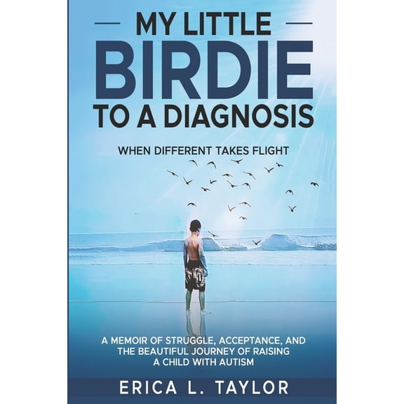 My Little Birdie To A Diagnosis: When Different Takes Flight, (Paperback)