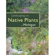 Landscaping with Native Plants of Michigan (Paperback)