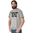 thumbnail image 4 of Adulting Not For Me Funny Sarcastic Men's Graphic T Shirt Tees Brisco Brands S, 4 of 4