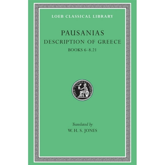 Loeb Classical Library: Description of Greece, Volume III: Books 6-8.21 (Hardcover)